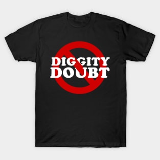 No Diggity. No Doubt. T-Shirt